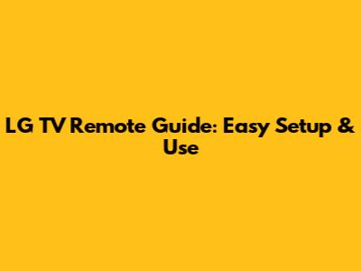 LG TV Remote Guide: Easy Setup & Use