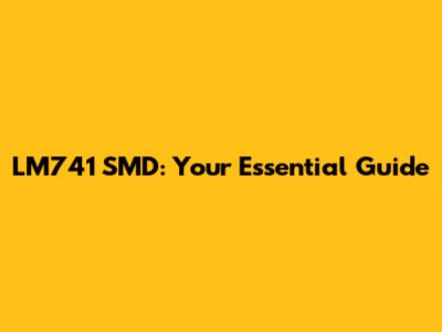 LM741 SMD: Your Essential Guide