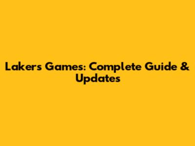 Lakers Games: Complete Guide & Updates