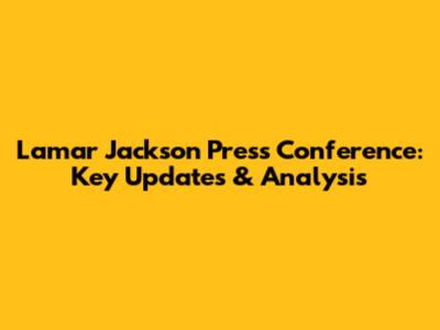 Lamar Jackson Press Conference: Key Updates & Analysis