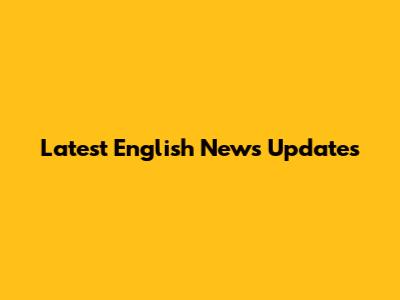 Latest English News Updates