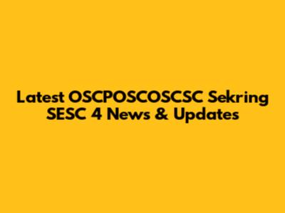 Latest OSCPOSCOSCSC Sekring SESC 4 News & Updates