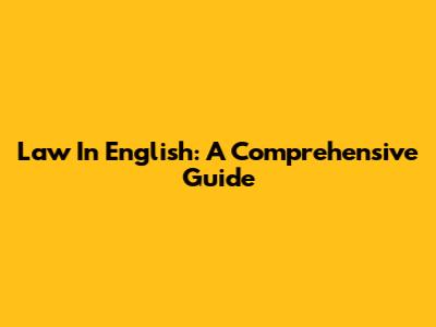 Law In English: A Comprehensive Guide