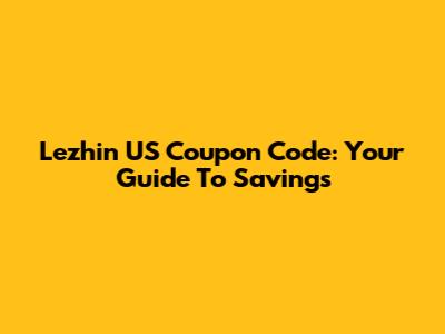 Lezhin US Coupon Code: Your Guide To Savings