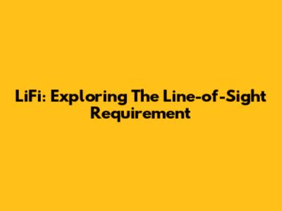 LiFi: Exploring The Line-of-Sight Requirement