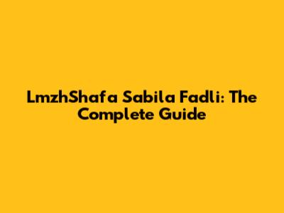 LmzhShafa Sabila Fadli: The Complete Guide