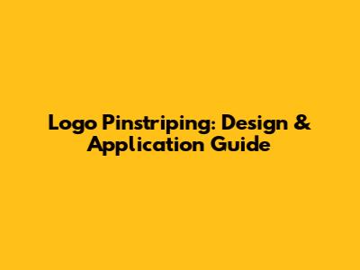 Logo Pinstriping: Design & Application Guide