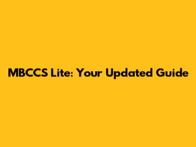 MBCCS Lite: Your Updated Guide