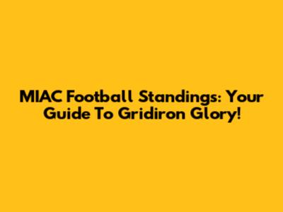 MIAC Football Standings: Your Guide To Gridiron Glory!