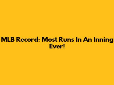 MLB Record: Most Runs In An Inning Ever!