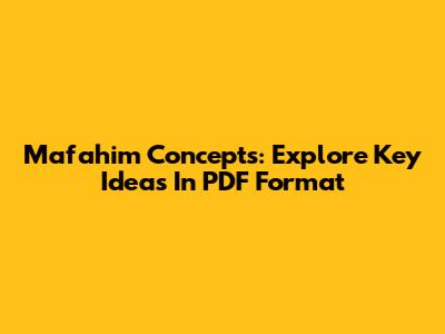 Mafahim Concepts: Explore Key Ideas In PDF Format