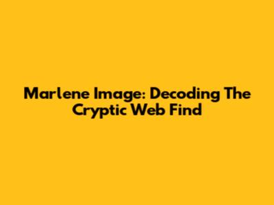 Marlene Image: Decoding The Cryptic Web Find