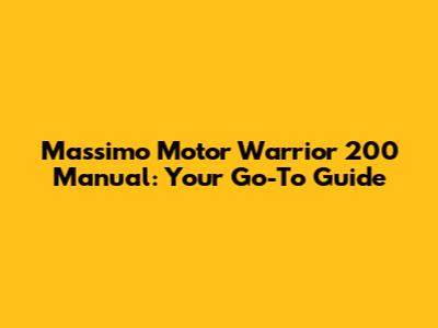 Massimo Motor Warrior 200 Manual: Your Go-To Guide