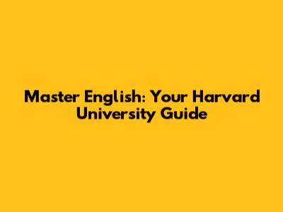 Master English: Your Harvard University Guide