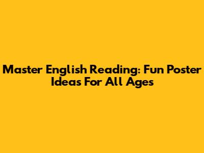 Master English Reading: Fun Poster Ideas For All Ages
