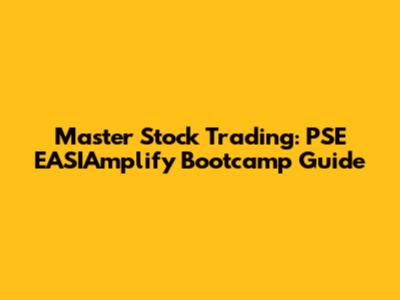 Master Stock Trading: PSE EASIAmplify Bootcamp Guide