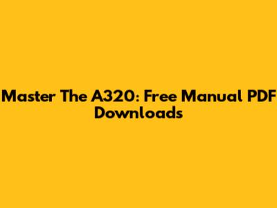 Master The A320: Free Manual PDF Downloads