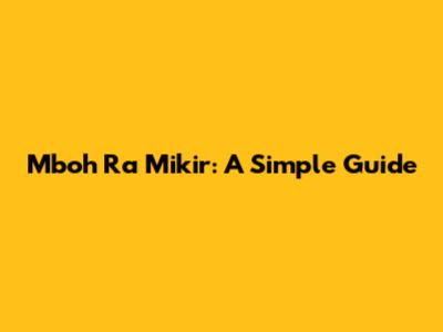 Mboh Ra Mikir: A Simple Guide