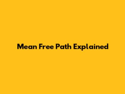 Mean Free Path Explained
