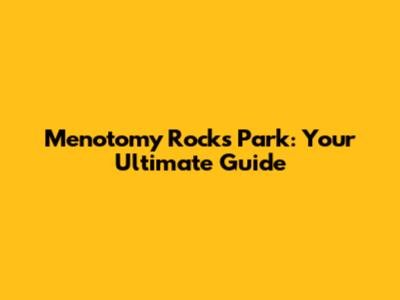 Menotomy Rocks Park: Your Ultimate Guide