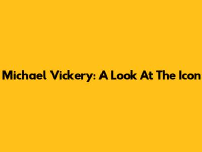 Michael Vickery: A Look At The Icon