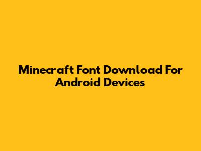 Minecraft Font Download For Android Devices