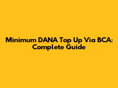 Minimum DANA Top Up Via BCA: Complete Guide