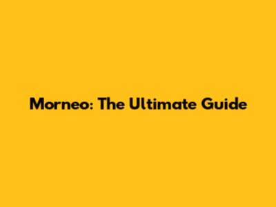Morneo: The Ultimate Guide