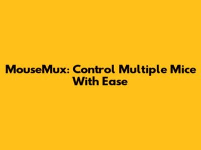 MouseMux: Control Multiple Mice With Ease