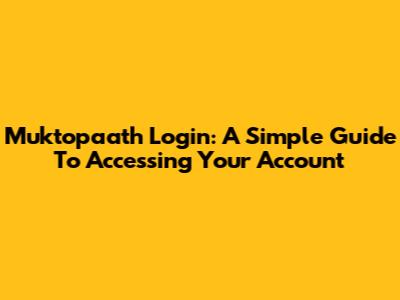 Muktopaath Login: A Simple Guide To Accessing Your Account