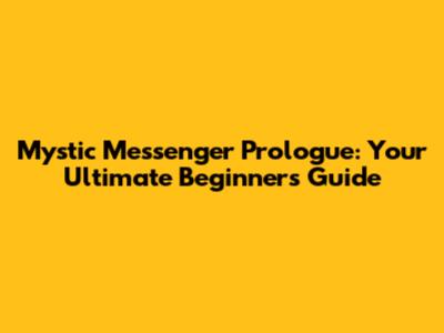 Mystic Messenger Prologue: Your Ultimate Beginner's Guide