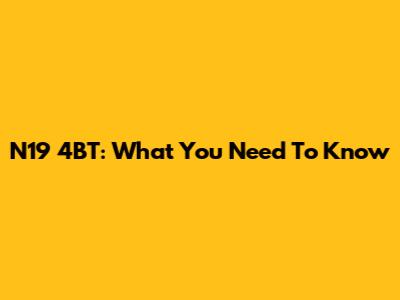 N19 4BT: What You Need To Know