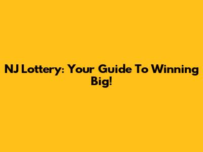 NJ Lottery: Your Guide To Winning Big!