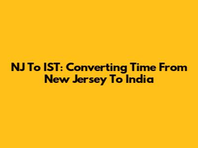 NJ To IST: Converting Time From New Jersey To India