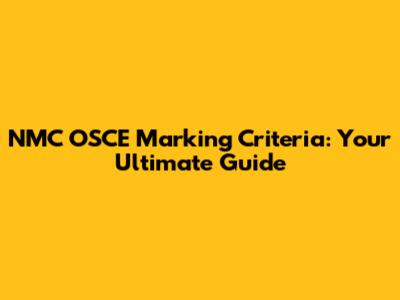 NMC OSCE Marking Criteria: Your Ultimate Guide