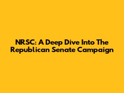 NRSC: A Deep Dive Into The Republican Senate Campaign