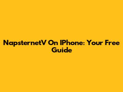 NapsternetV On IPhone: Your Free Guide