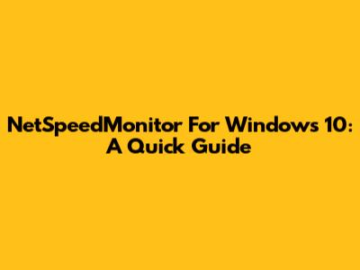 NetSpeedMonitor For Windows 10: A Quick Guide