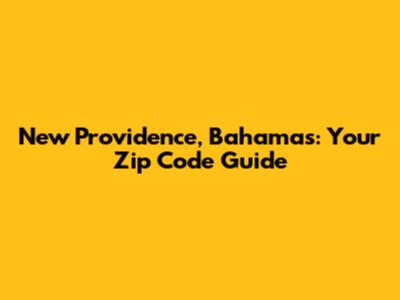 New Providence, Bahamas: Your Zip Code Guide