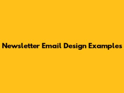 Newsletter Email Design Examples
