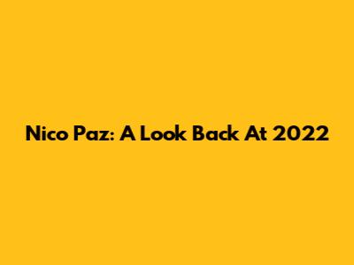 Nico Paz: A Look Back At 2022
