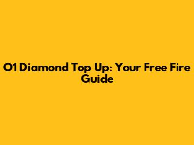 O1 Diamond Top Up: Your Free Fire Guide