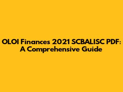 OLOI Finances 2021 SCBALISC PDF: A Comprehensive Guide