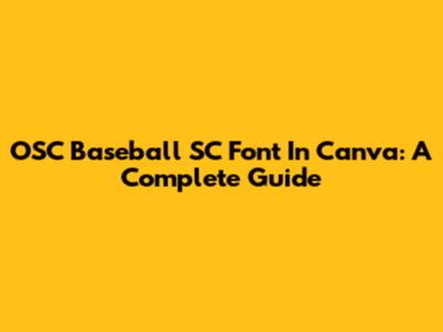 OSC Baseball SC Font In Canva: A Complete Guide