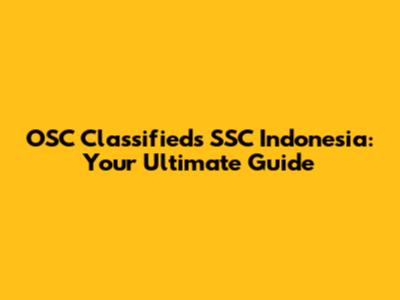 OSC Classifieds SSC Indonesia: Your Ultimate Guide