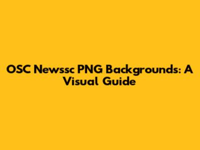 OSC Newssc PNG Backgrounds: A Visual Guide