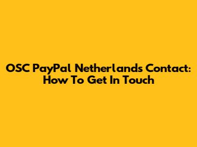 OSC PayPal Netherlands Contact: How To Get In Touch