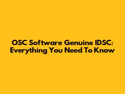 OSC Software Genuine IDSC: Everything You Need To Know