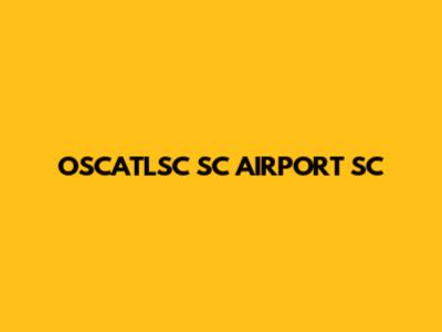 OSCATLSC SC AIRPORT SC