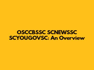 OSCCBSSC SCNEWSSC SCYOUGOVSC: An Overview